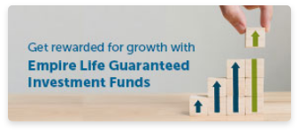 Get rewarded for growth with Empire Life Guaranteed Investment Funds