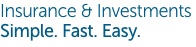 Insurance & Investments Simple. Fast. Easy.
