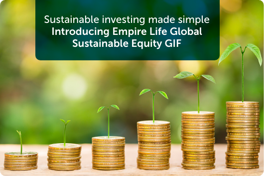 Sustainable Investing Made Simple: Introducing Empire Life Global Sustainable Equity GIF
