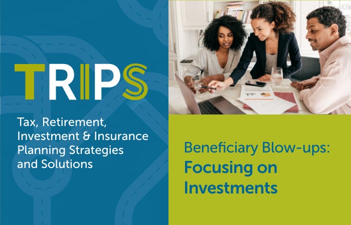 Beneficiary Blowup: Focusing on Investments webinar